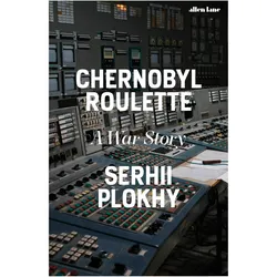 Chernobyl Roulette, Sachbücher von Serhii Plokhy