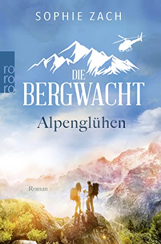Sophie Zach - Die Bergwacht: Alpenglühen: Der starke Serienstart! (Einsatz in den Bayerischen Alpen, Band 1) - Preis vom 13.10.2026 11:25:28 h