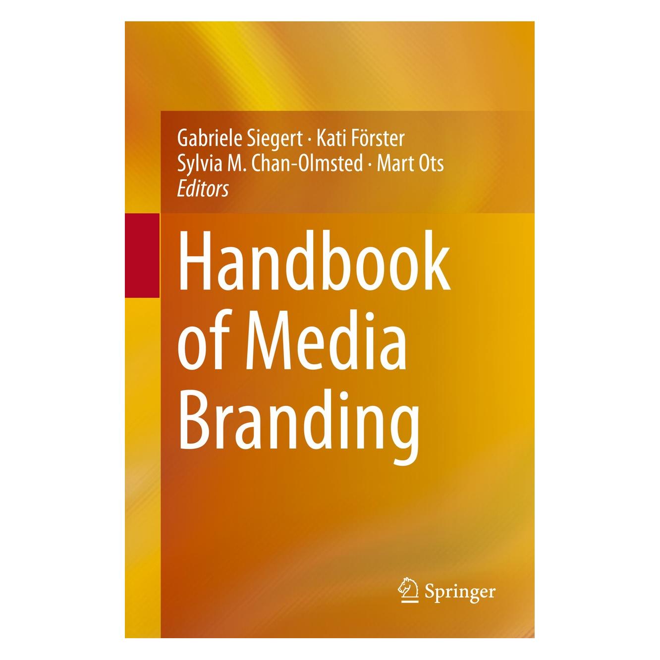 Springer Handbook of Media Branding (Englisch, Hardcover, Gabriele Siegert, Kati Förster, Mart Ots, Sylvia M. Chan-Olmsted) (9783319182353)
