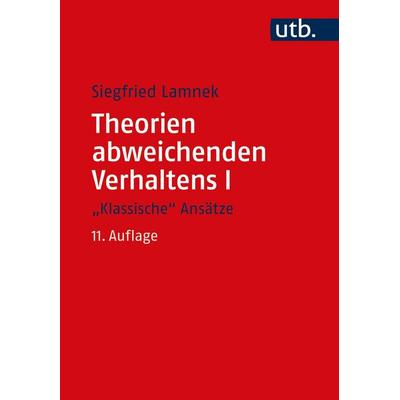Theorien abweichenden Verhaltens I - 'Klassische Ansätze'; Taschenbuch von Siegfried Lamnek, Utb GmbH, 978-3-8252-5757-6