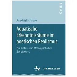 Aquatische Erkenntnisräume im poetischen Realismus, Fachbücher von Ann-Kristin Haude