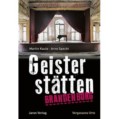 Geisterstätten Brandenburg, Paperback von Martin Kaule,Aus d. Russ. v. Arno Specht, Jaron, 978-3-89773-878-2