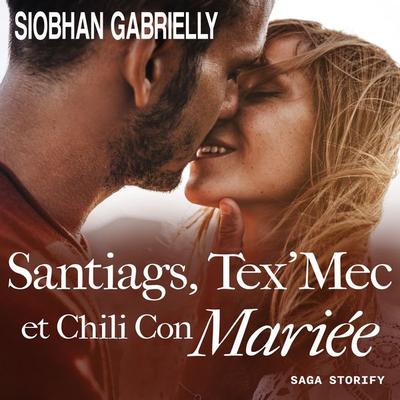Santiags, Tex'Mec et Chili Con Mariée - Siobhan Gabrielly, Audio, 9788728459690