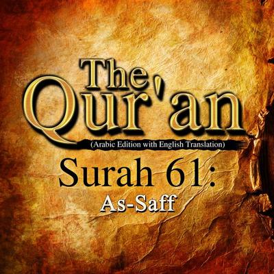 The Qur'an (Arabic Edition with English Translation) - Surah 61 - As-Saff - Traditional, Audio, 9781509488001