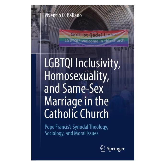 Springer LGBTQI Inclusivity, Homosexuality, and Same-Sex Marriage in the Catholic Church (Englisch, Hardcover, Vivencio O Ballano) (71878488)