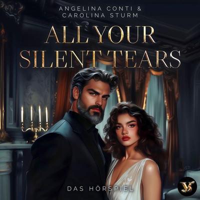 All Your Silent Tears. Du wirst mich lieben – Das Hörspiel - Angelina Conti,Carolina Sturm, Audio, 4069829569200