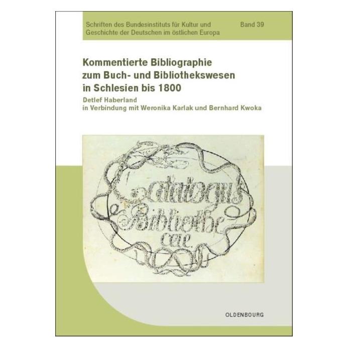 De Gruyter Kommentierte Bibliographie zum Buch- und Bibliothekswesen in Schlesien bis 1800 (Deutsch, Hardcover, Detlef Haberland) (7562388)