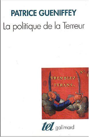 Patrice Gueniffey - La politique de la Terreur : essai sur la violence révolutionnaire, 1789-1794 - Preis vom 13.10.2026 11:25:28 h