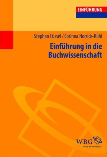 Stephan Füssel - Einführung in die Buchwissenschaft (Einführungen) - Preis vom 13.10.2026 11:25:28 h