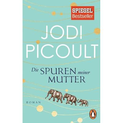 Die Spuren meiner Mutter, Taschenbuch von Jodi Picoult, Penguin, 978-3-328-10145-1