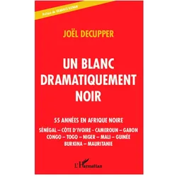 Un blanc dramatiquement noir, Belletristik von Jol Decupper, Joël Decupper