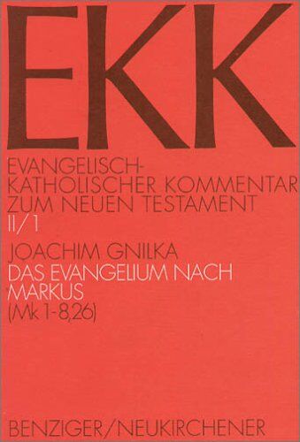 Joachim Gnilka - Evangelisch-Katholischer Kommentar zum Neuen Testament, EKK, Bd.2/1, Das Evangelium nach Markus: TEILBD II/1 - Preis vom 11.10.2026 03:10:56 h