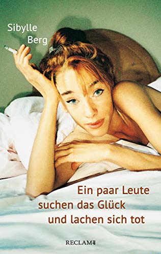 Sibylle Berg - Ein paar Leute suchen das Glück und lachen sich tot: Roman (Reclam Taschenbuch) - Preis vom 19.10.2026 19:33:35 h