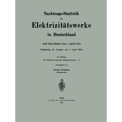 Nachtrags-Statistik der Elektrizitätswerke in Deutschland, Taschenbuch von Georg Dettmar, Springer Berlin, 978-3-642-47151-3