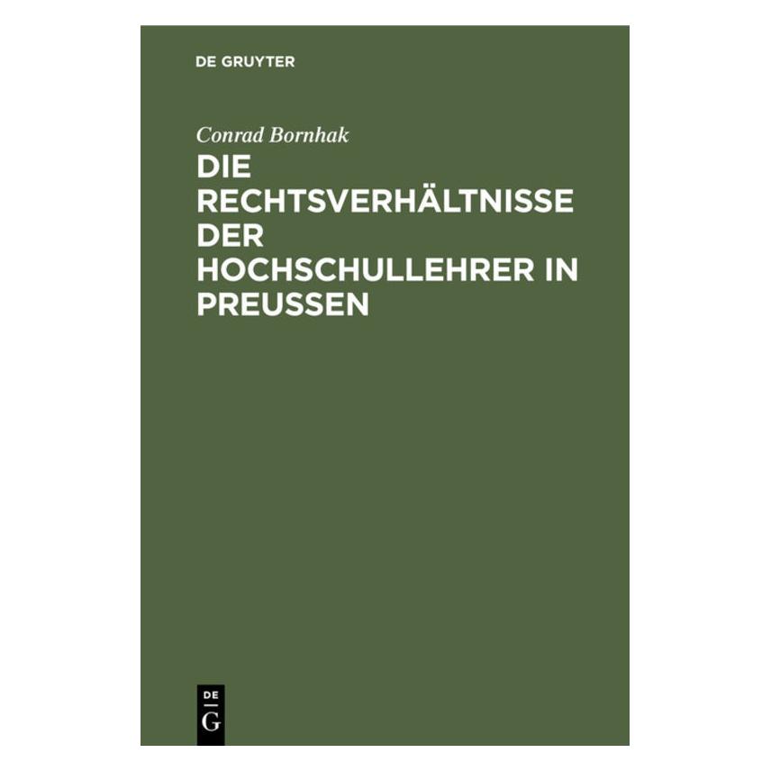 De Gruyter Bornhak:Die Rechtsverhältnisse der Hoch (Deutsch, Hardcover, Conrad Bornhak) (67774341)