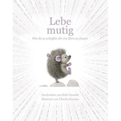 Lebe mutig, Gebundene Ausgabe von Kobi Yamada, Adrian & wimmelbuchverlag, 978-3-9858544-4-8