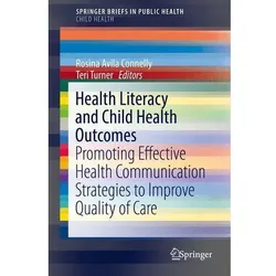 Health Literacy and Child Health Outcomes, Fachbücher von Rosina Avila Connelly, Teri Turner