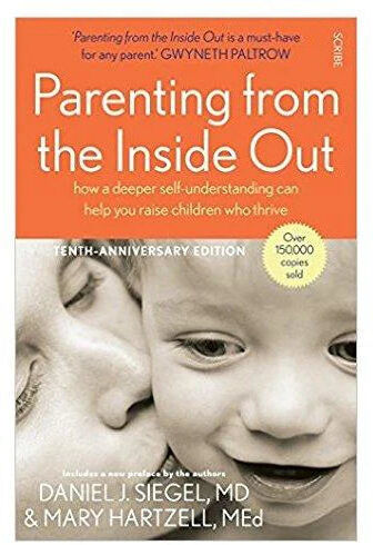 Scribe Publications Parenting From The Inside Out by Daniel J. Siegel & Mary Hartzell - Paperback - 10th Anniversary Edition - Mindful Parenting Guide for New