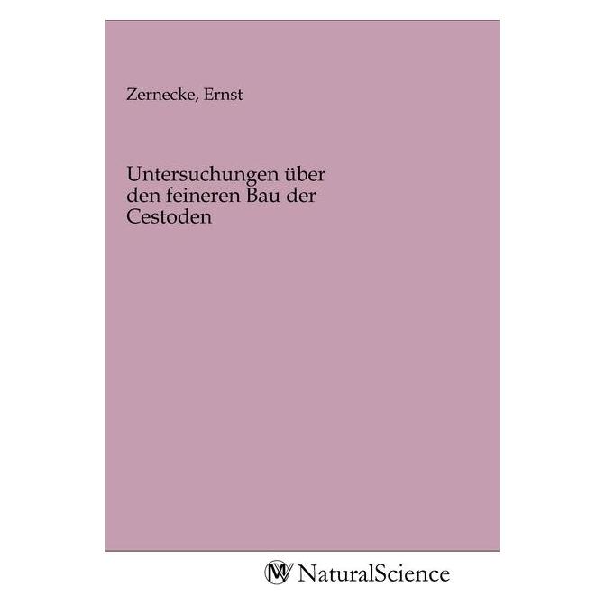 MV-NaturalScience Untersuchungen über den feineren Bau der Cestoden (Deutsch, Softcover, Ernst Zernecke) (56140765)