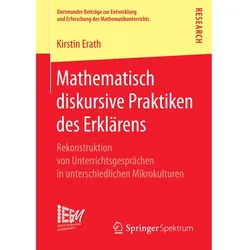 Mathematisch diskursive Praktiken des Erklärens, Fachbücher von Kirstin Erath