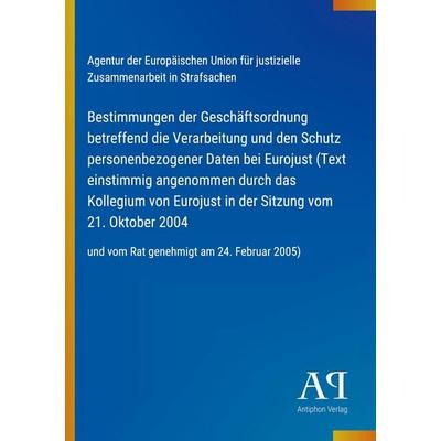 Bestimmungen der Geschäftsordnung betreffend die Verarbeitung und den Schutz personenbezogener Daten bei Eurojust (Text einstimmig angenommen durch
