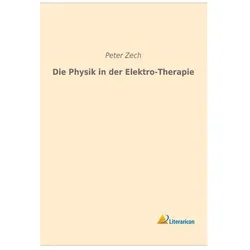 Die Physik in der Elektro-Therapie, Fachbücher von Peter Zech
