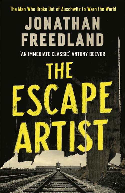 Jonathan Freedland - The Escape Artist: The Man Who Broke Out of Auschwitz to Warn the World - Preis vom 09.10.2026 07:28:09 h