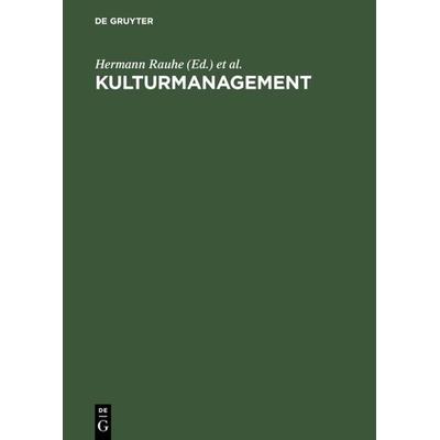 Kulturmanagement, Gebundene Ausgabe von Hermann Rauhe,Christine Demmer, De Gruyter, 978-3-11-012982-3