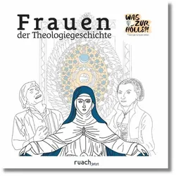 Frauen der Theologiegeschichte, Biografien von Was zur Hölle?! - Theologie kompakt erklärt