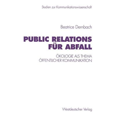 Public Relations für Abfall, Taschenbuch von Beatrice Dernbach, VS Verlag für Sozialwissenschaften, 978-3-531-13196-2