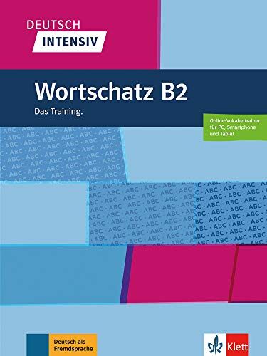 Arwen Schnack - Deutsch intensiv : Wortschatz B2 : das Training - Preis vom 12.10.2026 11:37:12 h