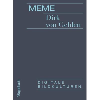 Meme, Taschenbuch von Dirk Gehlen, Wagenbach, K, 978-3-8031-3698-5