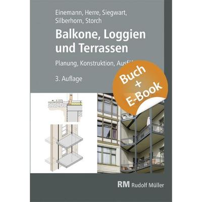 Balkone, Loggien und Terrassen - mit E-Book, Set von Axel Einemann,Michael Siegwart,Michael Silberhorn,Walter Herre,Wolfgang Storch, RM Rudolf Müller