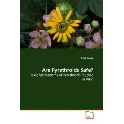 Kakko, I: Are Pyrethroids Safe?, Taschenbuch von Irma Kakko, VDM, 978-3-639-10189-8