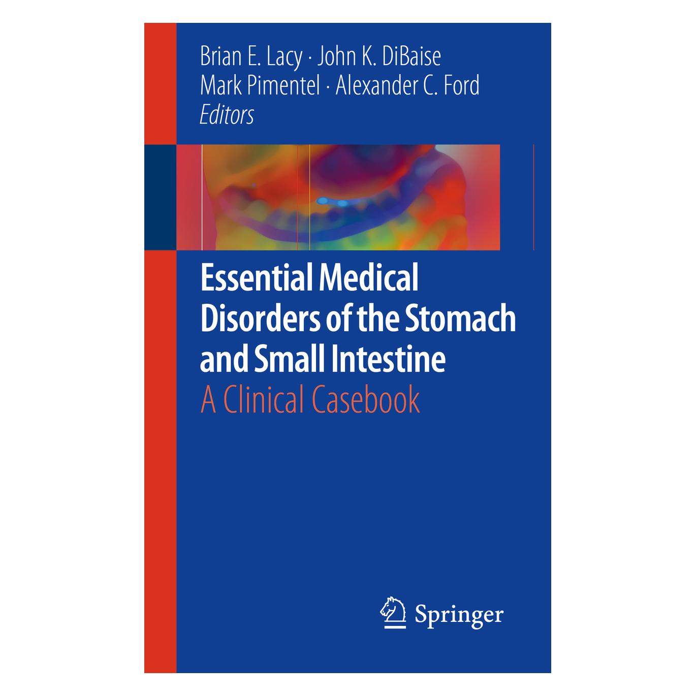 Springer Essential Medical Disorders of the Stomach and Small Intestine (Englisch, Softcover, Alexander C. Ford, Brian E. Lacy, John K. DiBaise, Mark Pimentel) (56008949)