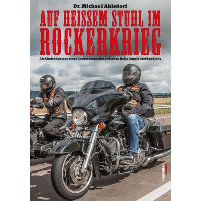 Auf heißem Stuhl im Rockerkrieg, Taschenbuch von Michael Ahlsdorf, Hannibal Verlag, 978-3-85445-710-7