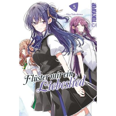 Flüster mir ein Liebeslied 05, Taschenbuch von Eku Takeshima, Tokyopop GmbH, 978-3-8420-8462-9