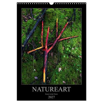 NATUREART - KUNST IN DER NATUR (Wandkalender 2027 DIN A3 hoch), CALVENDO Monatskalender