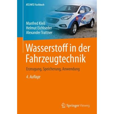 Wasserstoff in der Fahrzeugtechnik, Gebundene Ausgabe von Manfred Klell,Helmut Eichlseder,Alexander Trattner, Springer Fachmedien Wiesbaden GmbH,