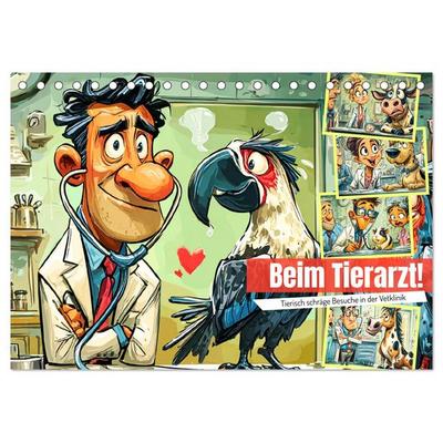 Beim Tierarzt! Tierisch schräge Besuche in der Vetklinik (Tischkalender 2026 DIN A5 quer), CALVENDO Monatskalender