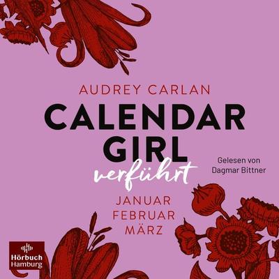 Calendar Girl – Verführt (Calendar Girl Quartal 1) - Audrey Carlan, Audio, 9783844929966