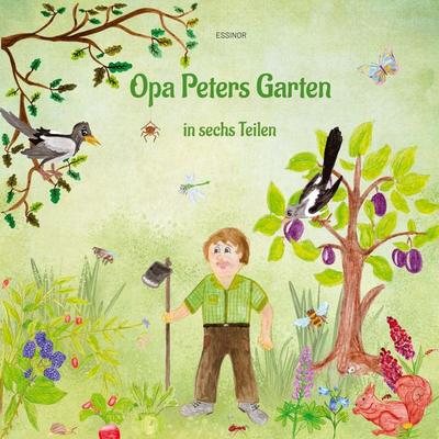Opa Peters Garten, Taschenbuch von Essinor, Tredition, 978-3-384-57674-3