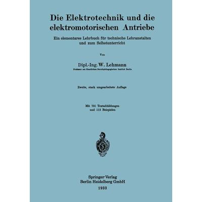 Die Elektrotechnik und die elektromotorischen Antriebe, Taschenbuch von Wilhelm Lehmann, Springer Berlin, 978-3-662-36129-0