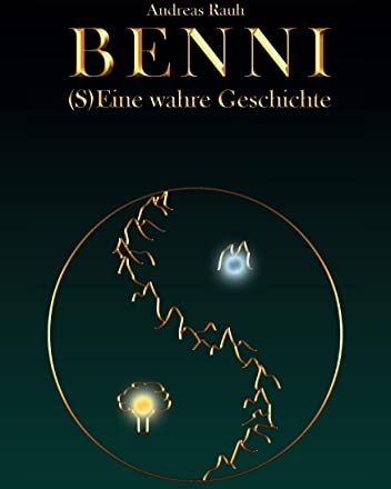 Andreas Rauh - BENNI - (S)Eine wahre Geschichte - Preis vom 09.10.2026 07:28:09 h