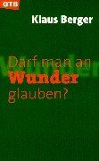 Klaus Berger - Darf man an Wunder glauben? - Preis vom 11.10.2026 15:43:13 h