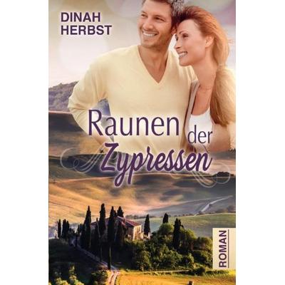 Raunen der Zypressen, Taschenbuch von Dinah Herbst, Epubli, 978-3-7467-8703-9