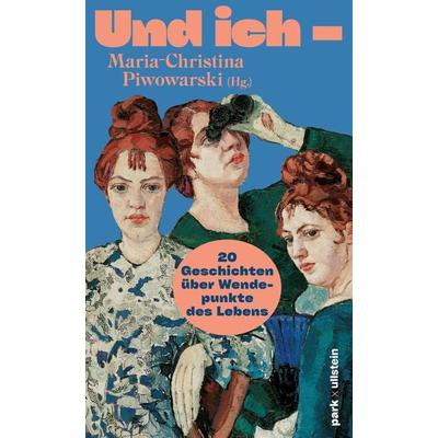 Und ich –, Gebundene Ausgabe von Marica Bodrozic,Mareike Fallwickl,Judith Poznan,Daria Kinga Majewski,Claudia Hamm, Park, 978-3-9881601-5-7