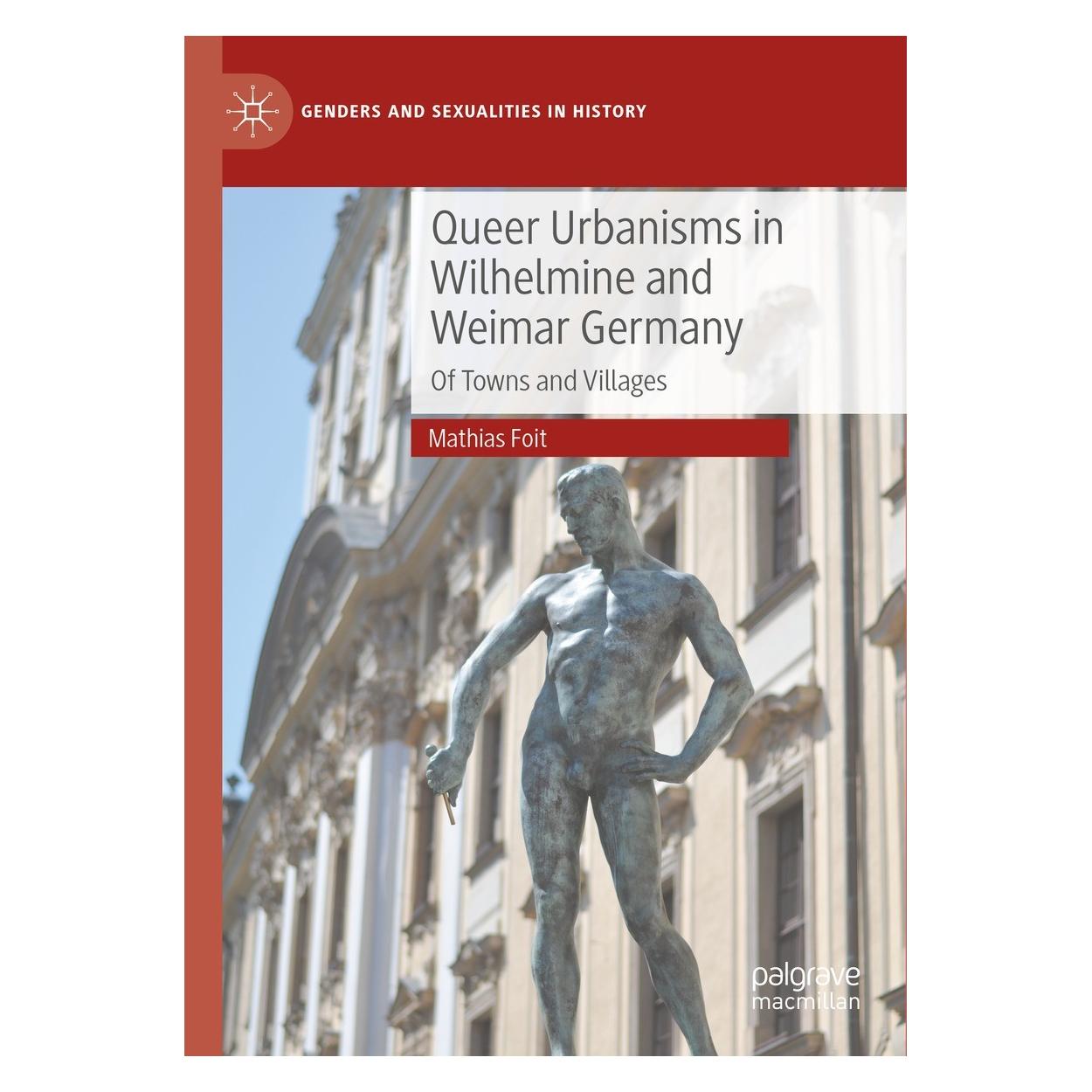 Springer Foit:Queer Urbanisms in Wilhelmine and (Englisch, Hardcover, Mathias Foit) (9783031465758)