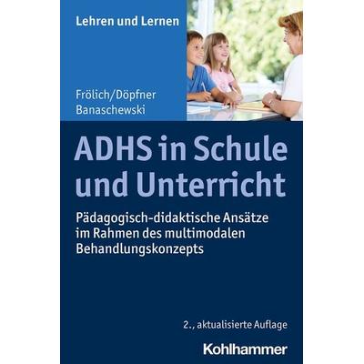 ADHS in Schule und Unterricht, Taschenbuch von Jan Frölich,Manfred Döpfner,Tobias Banaschewski, Kohlhammer, 978-3-17-038346-3