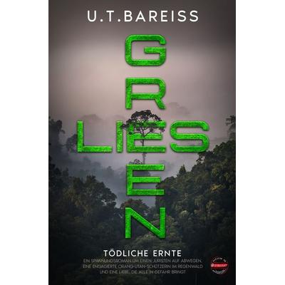 Green Lies, Taschenbuch von U.T. Bareiss, Tolino media, 978-3-8194-2583-7